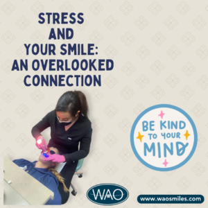 Stress and Your Smile: An Overlooked Connection